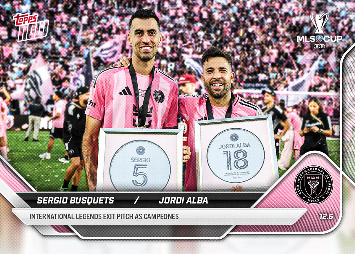 Sergio Busquets / Jordi Alba - 2025 MLS Topps NOW - Card 142 - PR: 824