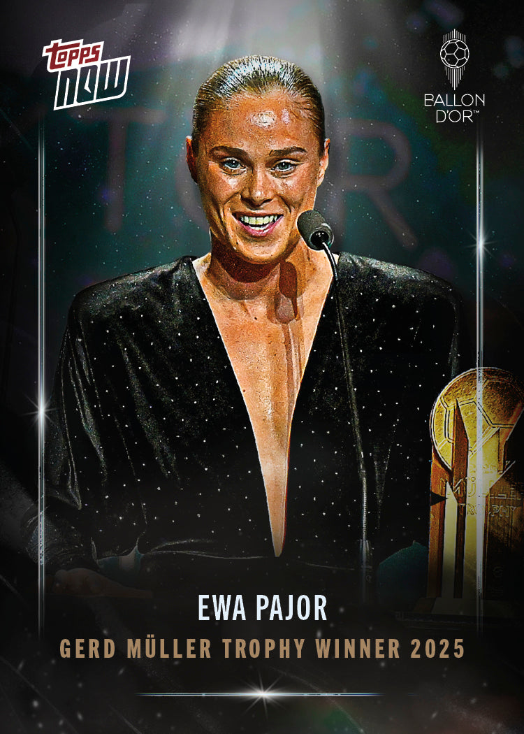 Ewa Pajor - 2025 Ballon d'Or Topps NOW - Card 4 - LOOK FOR AUTO & RELICS - PR: 538